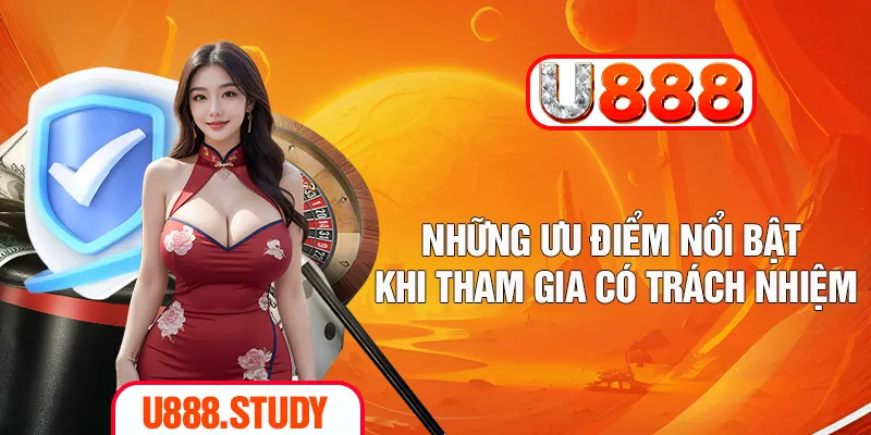 Những ưu điểm nổi bật khi tham gia có trách nhiệm