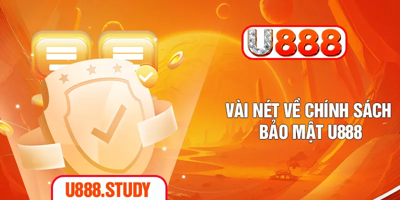 Vài nét về chính sách bảo mật U888